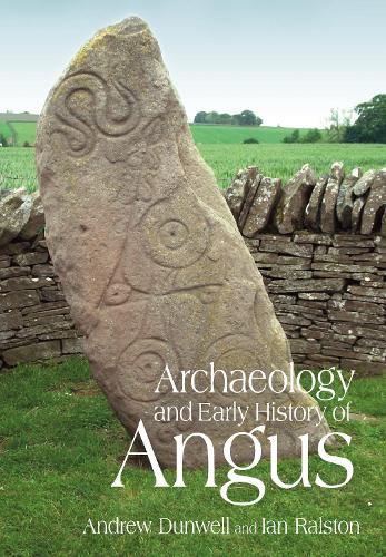 Паперова книга «Archaeology and Early History of Angus», авторів Енді Данвелл, Ієн Ралстон - фото №1