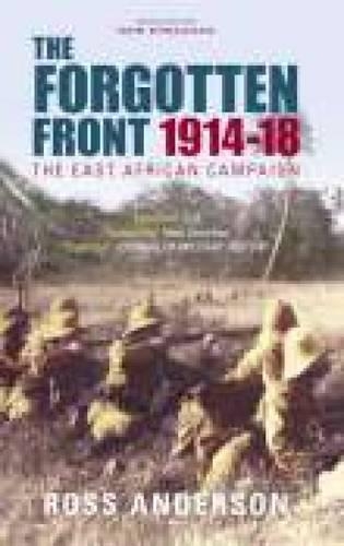 Бумажная книга «The Forgotten Front: The East African Campaign 1914-1918», автор Росс Андерсон - фото №1