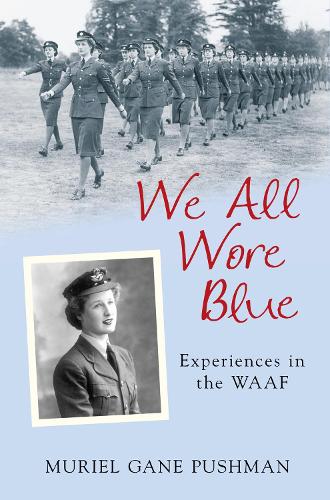 Бумажная книга «We All Wore Blue: Experiences in the WAAF», автор Мюриэл Гейн Пушман - фото №1