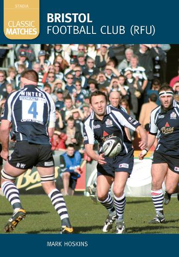 Бумажная книга «Bristol Football Club (RFU) (Classic Matches)», автор Марк Хоскинс - фото №1