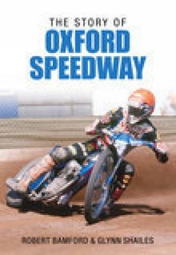 Бумажная книга «The Story of Oxford Speedway», авторов Глинн Шейлс, Роберт Бэмфорд - фото №1
