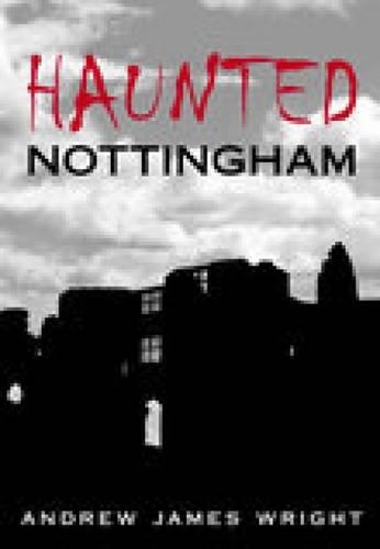Бумажная книга «Haunted Nottingham», автор Эндрю Райт - фото №1