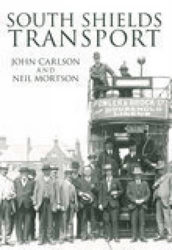 Паперова книга «South Shields Transport», авторів Джон Карлсон, Ніл Мортсон - фото №1