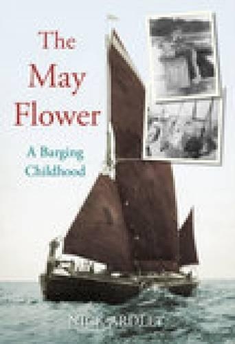 Паперова книга «The May Flower: A Barging Childhood», автор Нік Ардлі - фото №1