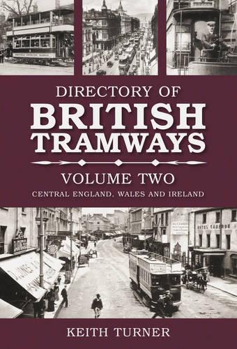 Бумажная книга «Directory of British Tramways Volume Two: Central England, Wales and Ireland», автор Кит Тернер - фото №1