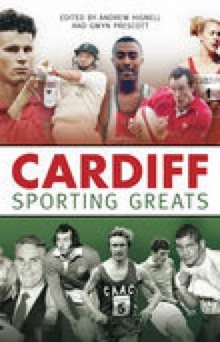 Паперова книга «Cardiff Sporting Greats», авторів Ендрю Гінелл, Гвін Прескотт - фото №1