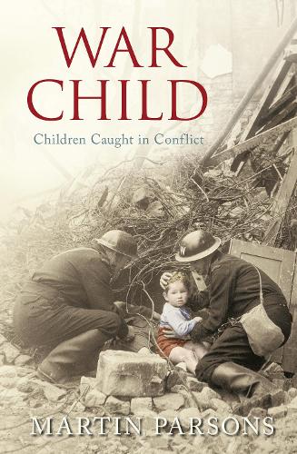 Бумажная книга «War Child: Children Caught in Conflict», автор Мартин Парсонс - фото №1