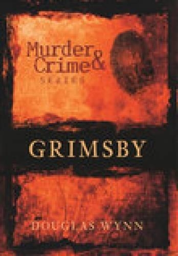Бумажная книга «Murder and Crime Grimsby», автор Дуглас Уинн - фото №1