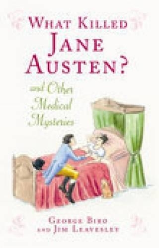 Бумажная книга «What Killed Jane Austen?: And Other Medical Mysteries», авторов Джордж Биро, Джим Ливсли - фото №1