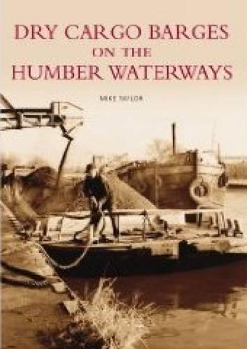 Паперова книга «Dry Cargo Barges on the Humber Waterways», автор Майк Тейлор - фото №1