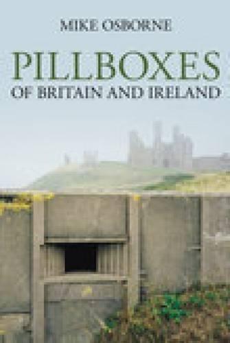 Паперова книга «Pillboxes of Britain and Ireland», автор Майк Осборн - фото №1