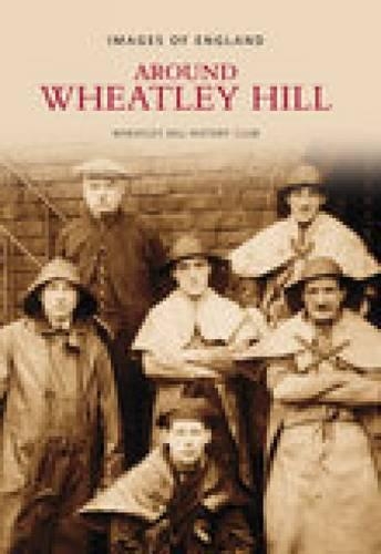 Бумажная книга «Around Wheatley Hill: Images of England», автор Исторический клуб Уитли Хилл - фото №1