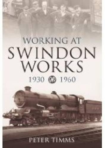 Бумажная книга «Working at Swindon Works 1930-1960», автор Питер Тиммс - фото №1