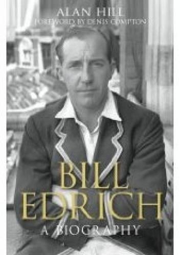 Бумажная книга «Bill Edrich: A Biography», автор Алан Хилл - фото №1