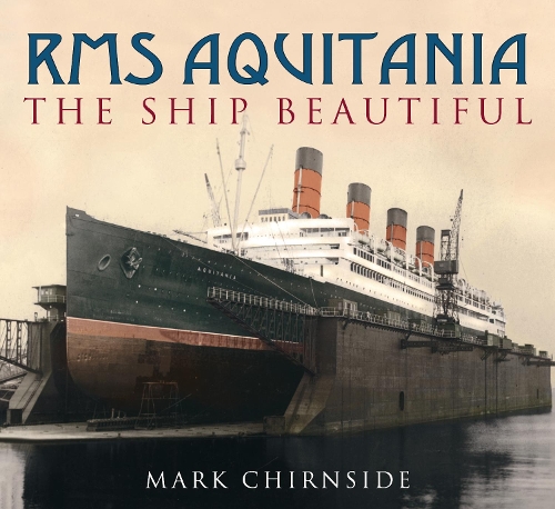 Паперова книга «RMS Aquitania: The Ship Beautiful», автор Марк Чірнсайд - фото №1