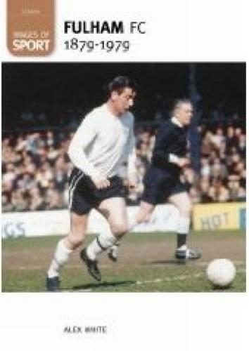 Бумажная книга «Fulham Football Club 1879-1979: Images of Sport», автор Алекс Уайт - фото №1