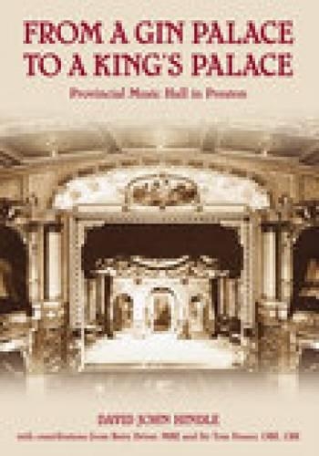 Бумажная книга «From a Gin Palace to a King's Palace: Provincial Music Hall in Preston», автор Дэвид Джон Хиндл - фото №1