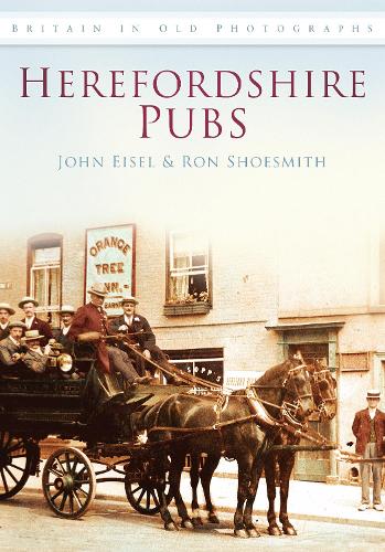 Паперова книга «Herefordshire Pubs: Britain in Old Photographs», авторів Джон Айзель, Рон Шусміт - фото №1