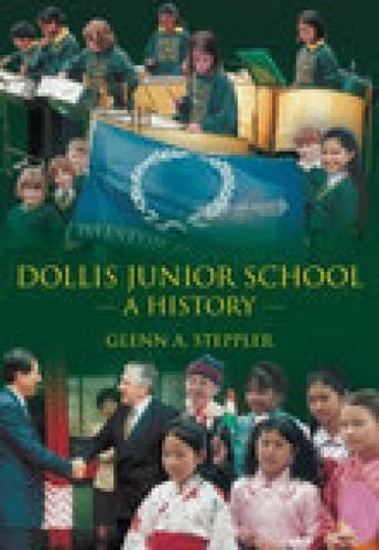 Бумажная книга «Dollis Junior School: A History», автор Гленн Степплер - фото №1