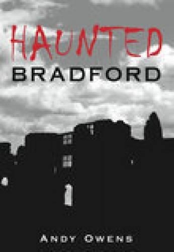 Паперова книга «Haunted Bradford», автор Енді Оуенс - фото №1