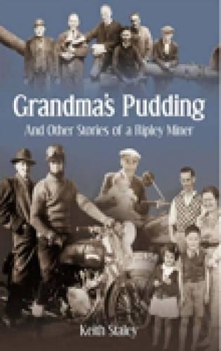 Паперова книга «Grandma's Pudding: And Other Stories of a Ripley Miner», автор Кіт Стейлі - фото №1