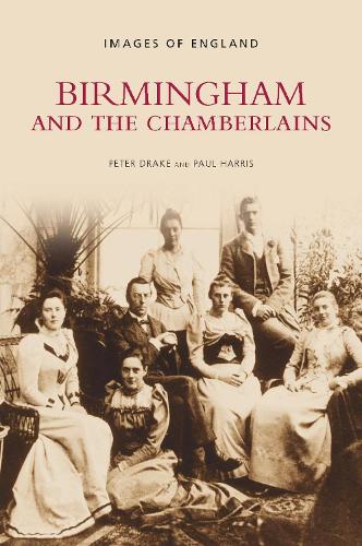 Бумажная книга «Birmingham and the Chamberlains: Images of England», автор Питер Дрейк - фото №1