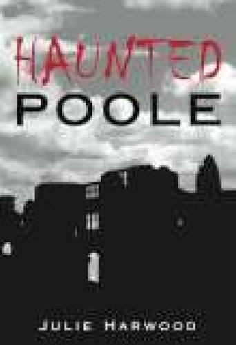 Бумажная книга «Haunted Poole», автор Джули Харвуд - фото №1