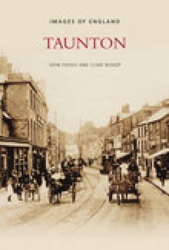 Паперова книга «Taunton: Images of England», авторів Клер Бішоп, Джон Фолкс - фото №1