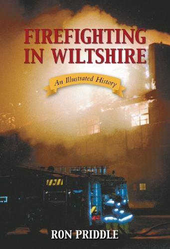 Бумажная книга «Firefighting in Wiltshire: An Illustrated History», автор Род Приддл - фото №1