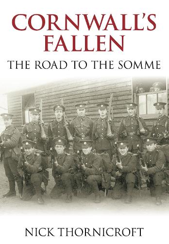Бумажная книга «Cornwall's Fallen: The Road to the Somme», автор Ник Торникрофт - фото №1