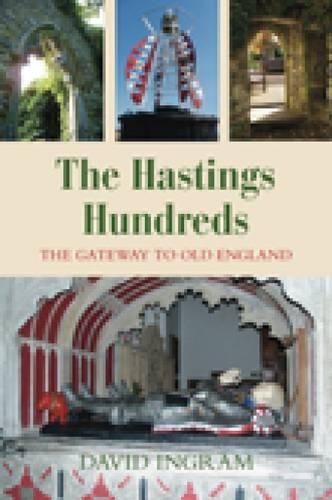 Бумажная книга «The Hastings Hundreds: The Gateway to Old England», автор Дэвид Ингрэм - фото №1