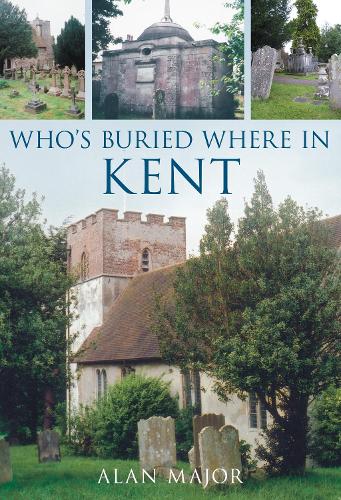 Паперова книга «Who's Buried Where in Kent», автор Алан Мейджор - фото №1