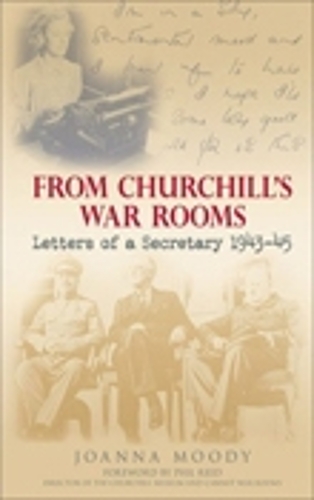 Паперова книга «From Churchill's War Rooms: Letters of a Secretary 1943-45», автор Джоанн Муді - фото №1