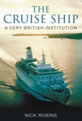 Бумажная книга «The Cruise Ship: A Very British Institution», автор Ник Робинс - фото №1