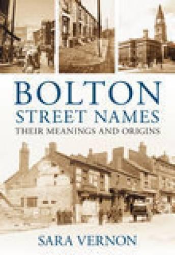Бумажная книга «Bolton Street Names: Their Meanings and Origins», автор Сара Вернон - фото №1