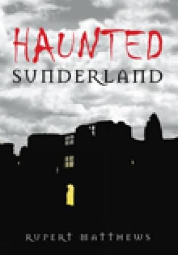 Паперова книга «Haunted Sunderland», автор Руперт Метьюз - фото №1