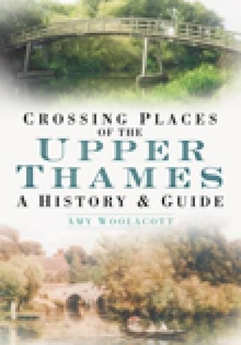 Бумажная книга «Crossing Places of the Upper Thames», автор Эми Вулакотт - фото №1