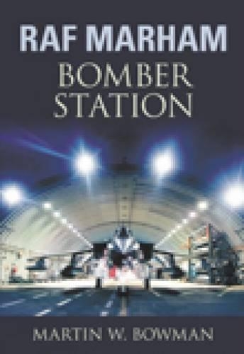 Паперова книга «RAF Marham: Bomber Station», автор Мартін В. Боумен - фото №1