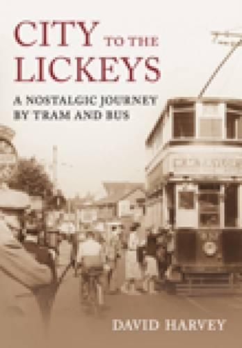 Бумажная книга «City to the Lickeys: A Nostalgic Journey By Tram and Bus», автор Дэвид Харви - фото №1