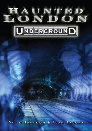 Бумажная книга «Haunted London Underground», авторов Алан Брук, Дэвид Брэндон - фото №1