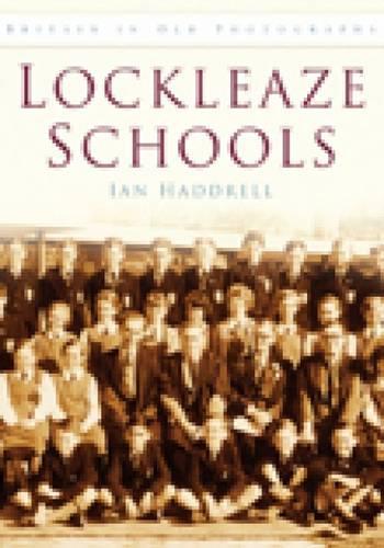 Бумажная книга «Lockleaze Schools: Britain in Old Photographs», автор Ян Хаддрелл - фото №1