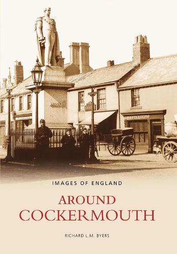 Бумажная книга «Around Cockermouth: Images of England», автор Ричард Байерс - фото №1