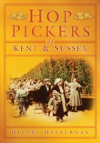 Бумажная книга «Hop Pickers of Kent and Sussex», автор Хилари Хеффернан - фото №1