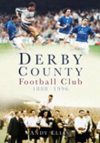Бумажная книга «Derby County Football Club 1888-1996», автор Энди Эллис - фото №1