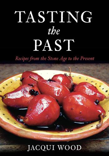 Паперова книга «Tasting the Past: Recipes From the Stone Age to the Present», автор Жакі Вуд - фото №1