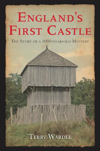 Бумажная книга «England's First Castle: The Story of a 1000-Year-Old Mystery», автор Терри Уордл - фото №1