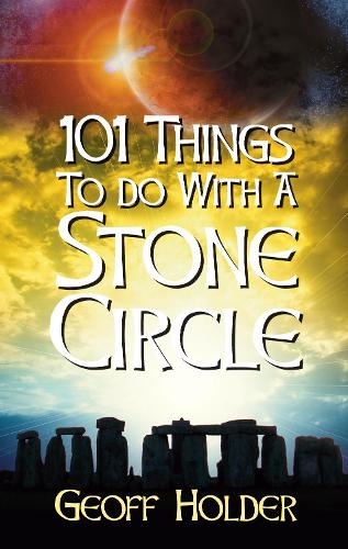 Паперова книга «101 Things to do with a Stone Circle», автор Джефф Холдер - фото №1
