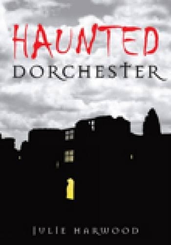 Бумажная книга «Haunted Dorchester», автор Джули Харвуд - фото №1
