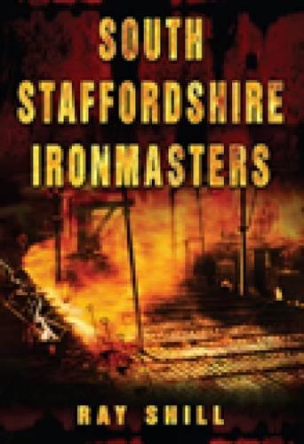 Паперова книга «South Staffordshire Ironmasters», автор Рей Шилл - фото №1