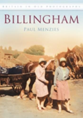 Бумажная книга «Billingham: Britain in Old Photographs», автор Пол Мензис - фото №1